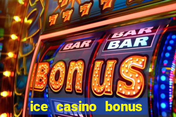 ice casino bonus 25 euro